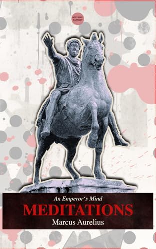 An Emperor’s Mind - Marcus Aurelius' Meditations: Ancient Wisdom for Modern Life von Independently published