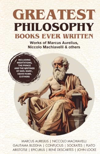 Greatest Philosophy Books Ever Written: Works of Marcus Aurelius, Niccolo Machiavelli & others (Grapevine Books) von Grapevine