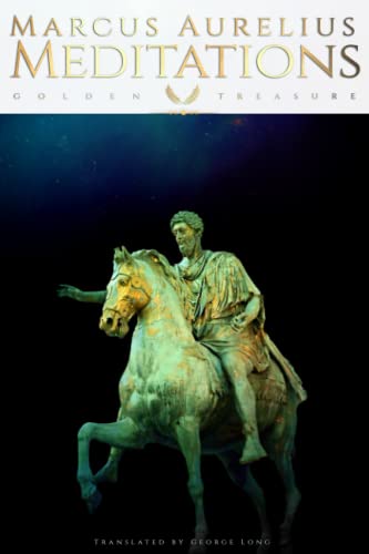 Meditations by Marcus Aurelius tr. by George Long (Golden Treasure Series)