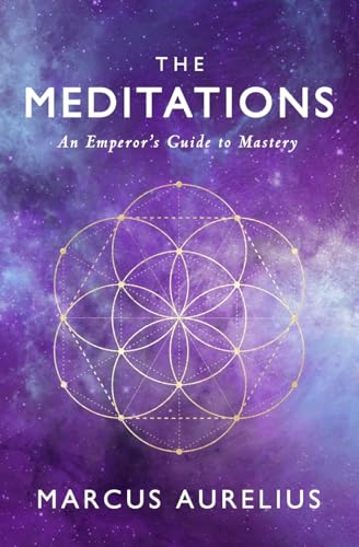 The Meditations: An Emperor's Guide to Mastery von Createspace Independent Publishing Platform