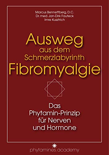 Ausweg aus dem Schmerzlabyrinth Fibromyalgie: Das Phytamin-Prinzip für Nerven und Hormone (﻿phytamines.academy) von NOVA MD
