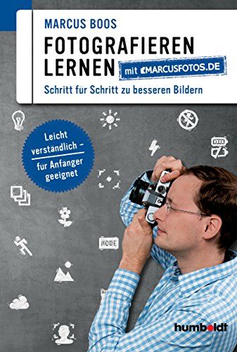 Fotografieren lernen mit marcusfotos.de: Schritt für Schritt zu besserern Bildern. Leicht verständlich - für Anfänger geeignet. (humboldt - Freizeit & Hobby) Fotografieren lernen mit marcusfotos.de: Schritt für Schritt zu besserern Bildern. Leicht verständlich - für Anfänger geeignet. (humboldt - Freizeit & Hobby)