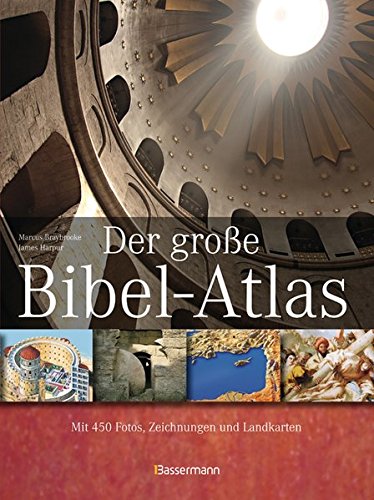 Der große Bibelatlas: Mit 450 Fotos, Zeichnungen und Landkarten