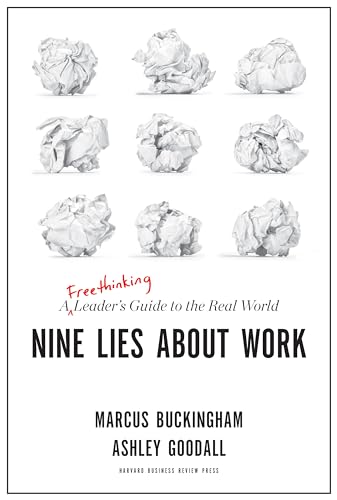 Nine Lies About Work: A Freethinking Leader’s Guide to the Real World von Harvard Business Review Press