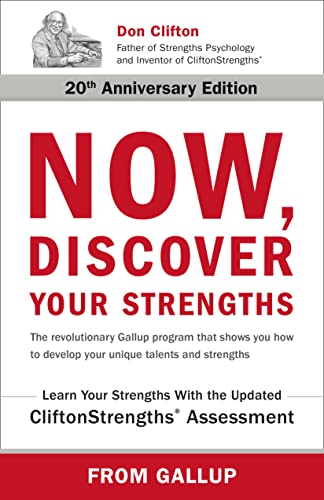 Now, Discover Your Strengths: The revolutionary Gallup program that shows you how to develop your unique talents and strengths Now, Discover Your Strengths: The revolutionary Gallup program that shows you how to develop your unique talents and strengths