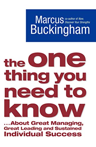 The One Thing You Need to Know: ... About Great Managing, Great Leading and Sustained Individual Success von Simon & Schuster