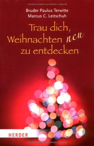 Trau dich, Weihnachten neu zu entdecken von Verlag Herder