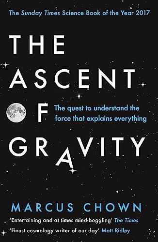 The Ascent of Gravity: The Quest to Understand the Force that Explains Everything The Ascent of Gravity: The Quest to Understand the Force that Explains Everything von Orion Publishing Co