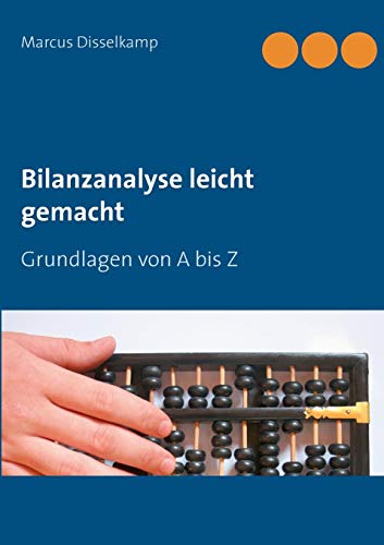 Bilanzanalyse leicht gemacht: Grundlagen von A bis Z