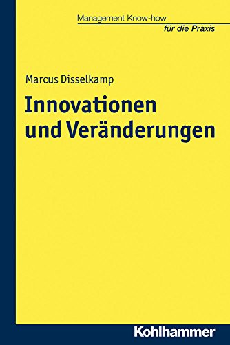 Innovationen und Veränderungen (Management Know-how für die Praxis) von Kohlhammer