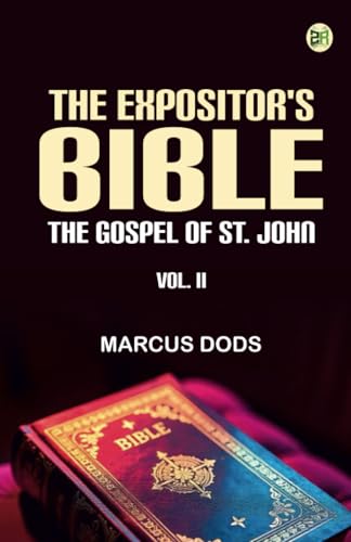 The Expositor's Bible: The Gospel of St. John Vol. II von Zinc Read