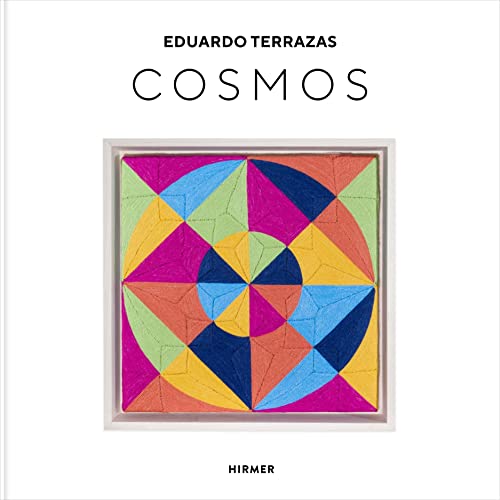 Eduardo Terrazas: Cosmos von Hirmer Verlag GmbH