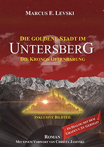 Die Goldene Stadt im Untersberg 2: Die Kronos-Offenbarung von Ancient Mail Verlag