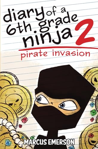 Diary of a 6th Grade Ninja 2: Pirate Invasion von CreateSpace Independent Publishing Platform