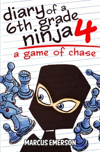 Diary of a 6th Grade Ninja 4: A Game of Chase von CreateSpace Independent Publishing Platform