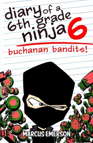 Diary of a 6th Grade Ninja 6: Buchanan Bandits! von CreateSpace Independent Publishing Platform