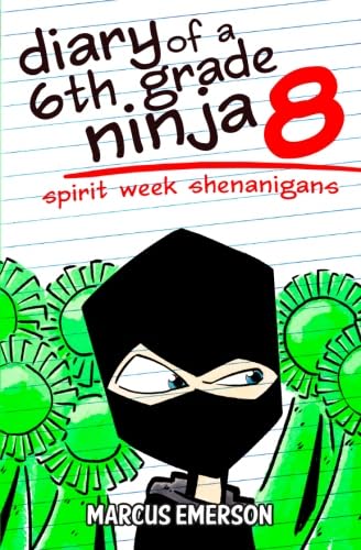 Diary of a 6th Grade Ninja 8: Spirit Week Shenanigans von CreateSpace Independent Publishing Platform