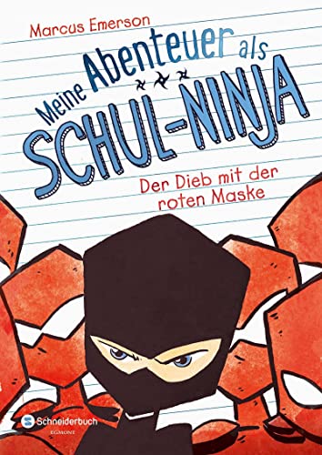 Meine Abenteuer als Schul-Ninja, Band 03: Der Dieb mit der roten Maske von Schneiderbuch