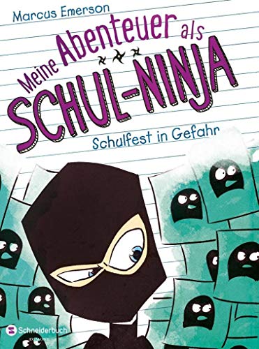 Meine Abenteuer als Schul-Ninja, Band 05: Schulfest in Gefahr von Schneiderbuch