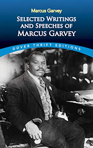 Selected Writings and Speeches of Marcus Garvey[ SELECTED WRITINGS AND SPEECHES OF MARCUS GARVEY ] By Garvey, Marcus ( Author )Jan-11-2005 Paperback (Dover Thrift Editions)
