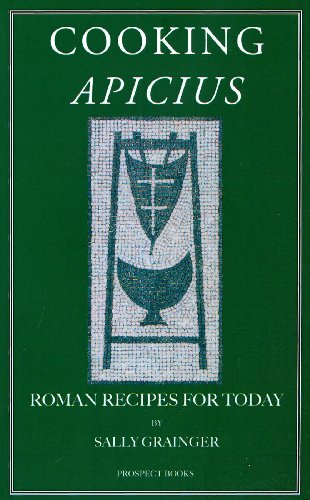 Cooking Apicius: Roman Recipes for Today von Prospect Books (UK)