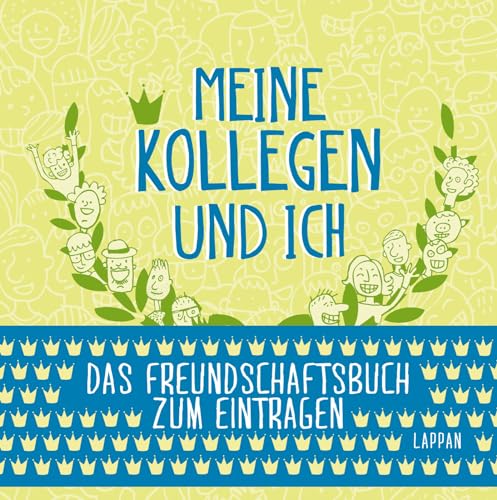 Meine Kollegen und ich: Freundebuch fürs Büro zum Abschied, Ruhestand, Geburtstag oder Firmenjubiläum