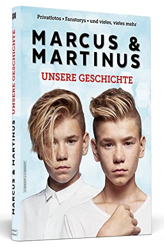 Marcus & Martinus: Unsere Geschichte: Das offizielle Buch für Fans des norwegischen Zwillings-Duos!