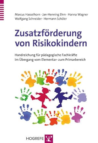 Zusatzförderung von Risikokindern: Handreichung für pädagogische Fachkräfte im Übergang vom Elementar- zum Primarbereich von Hogrefe Verlag