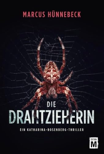 Die Drahtzieherin (Ein Katharina-Rosenberg-Thriller, Band 2) von Edition M