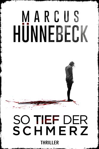 So tief der Schmerz: Thriller