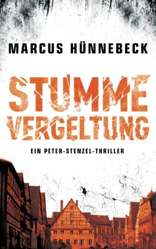 Stumme Vergeltung (Peter Stenzel Thriller, Band 2)