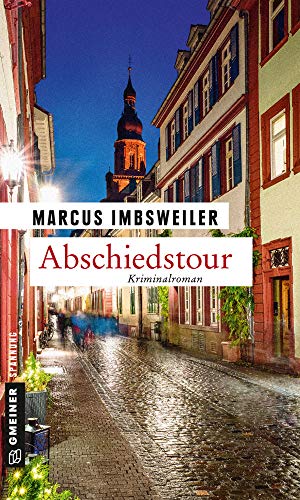 Abschiedstour: Kollers achter Fall (Kriminalromane im GMEINER-Verlag) von Gmeiner-Verlag