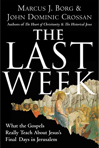 The Last Week: What the Gospels Really Teach About Jesus's Final Days in Jerusalem (Plus) von HarperOne