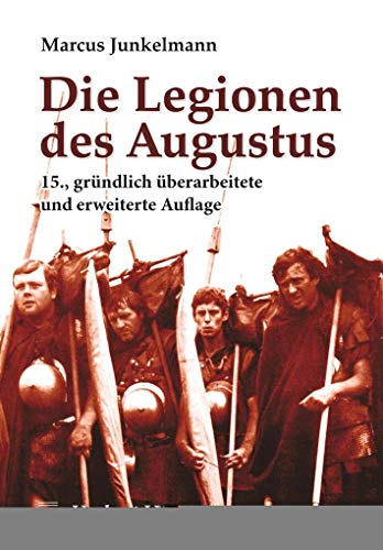 Die Legionen des Augustus: Vorwort von Wilfried Stroh (Sachbuch)