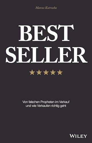 Best Seller: Von falschen Propheten im Verkauf und wie Verkaufen richtig geht von Wiley