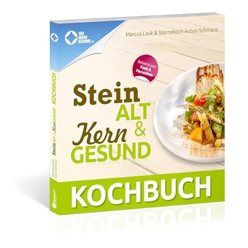 Das Steinalt und Kerngesund KOCHBUCH: Eine kulinarische Weltreise