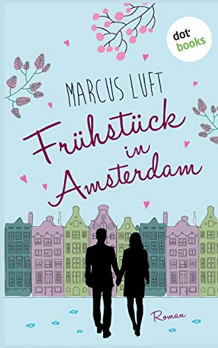 Frühstück in Amsterdam: Roman