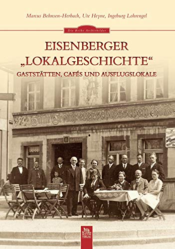 Eisenberger "Lokalgeschichte": Gaststätten, Cafés und Ausflugslokale von Sutton
