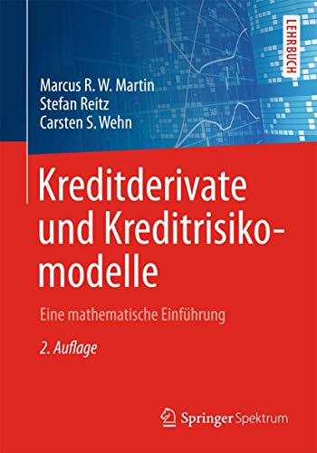 Kreditderivate und Kreditrisikomodelle: Eine mathematische Einführung von Springer Spektrum