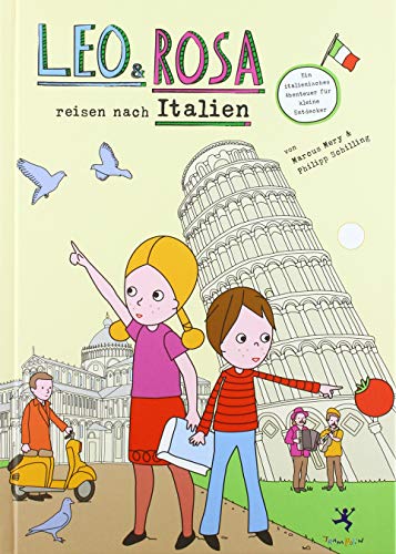 Leo und Rosa reisen nach Italien: Ein italienisches Abenteuer für kleine Entdecker von Trampolin Verlag