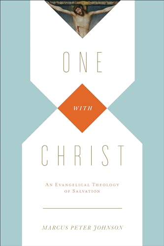 One with Christ: An Evangelical Theology of Salvation von Crossway Books