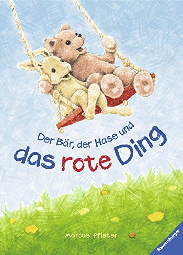 Der Bär, der Hase und das rote Ding Der Bär, der Hase und das rote Ding