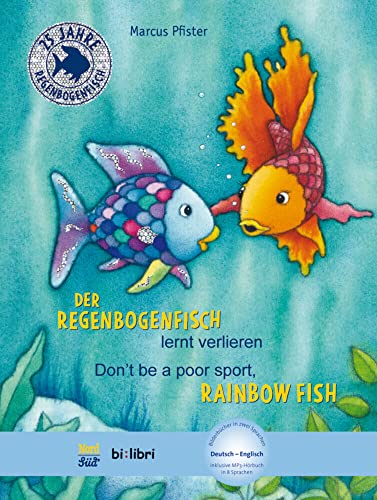 Der Regenbogenfisch lernt verlieren (Deutsch-Englisch): Zweisprachiges Kinderbuch mit MP3-Hörbuch zum Herunterladen Der Regenbogenfisch lernt verlieren (Deutsch-Englisch): Zweisprachiges Kinderbuch mit MP3-Hörbuch zum Herunterladen