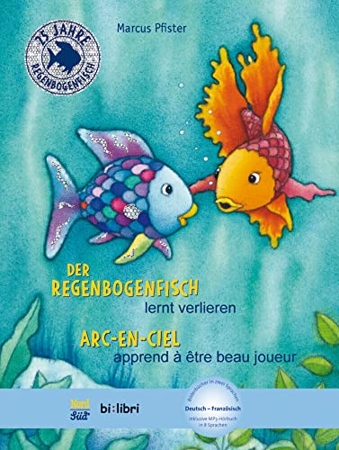 Der Regenbogenfisch lernt verlieren: Kinderbuch Deutsch-Französisch mit MP3-Hörbuch zum Herunterladen Der Regenbogenfisch lernt verlieren: Kinderbuch Deutsch-Französisch mit MP3-Hörbuch zum Herunterladen