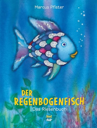 Der Regenbogenfisch: Das Riesenbuch von NordSd Verlag AG