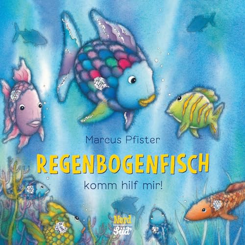 Regenbogenfisch, komm hilf mir! (Der Regenbogenfisch) von NordSd Verlag AG
