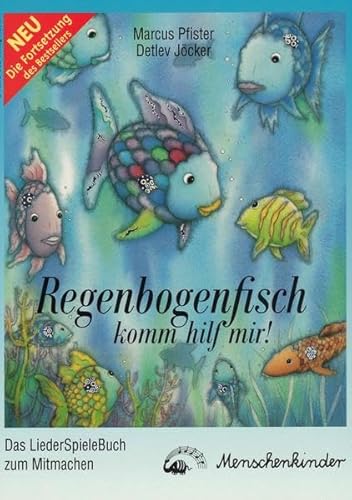 Regenbogenfisch, komm hilf mir! Ein Liederhörspiel. Das Mitmachbuch / Regenbogenfisch, komm hilf mir! Ein Liederhörspiel. Das Mitmachbuch zum Nachspielen der Geschichte. (HörGeschichten & Musik)