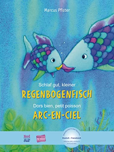 Schlaf gut, kleiner Regenbogenfisch: Kinderbuch Deutsch-Französisch mit MP3-Hörbuch zum Herunterladen