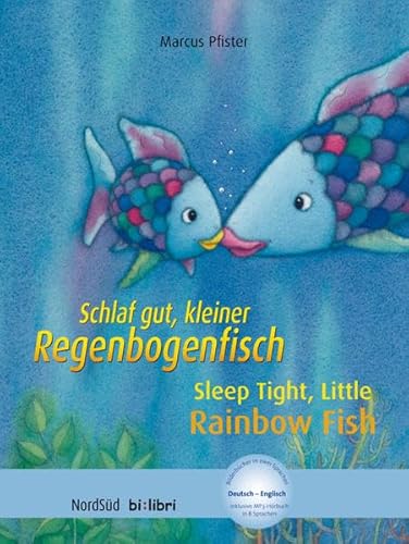 Schlaf gut, kleiner Regenbogenfisch: Kinderbuch Deutsch-Englisch mit MP3-Hörbuch zum Herunterladen: Sleep Tight, Little Rainbow Fish / Kinderbuch Deutsch-Englisch