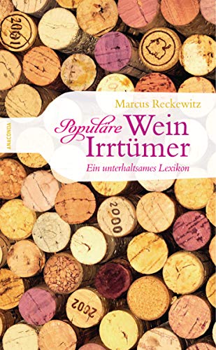 Populäre Wein-Irrtümer - Ein unterhaltsames Lexikon von Anaconda Verlag
